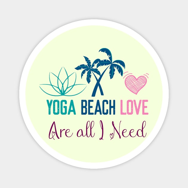 yoga beach love are all I need Magnet by Elitawesome